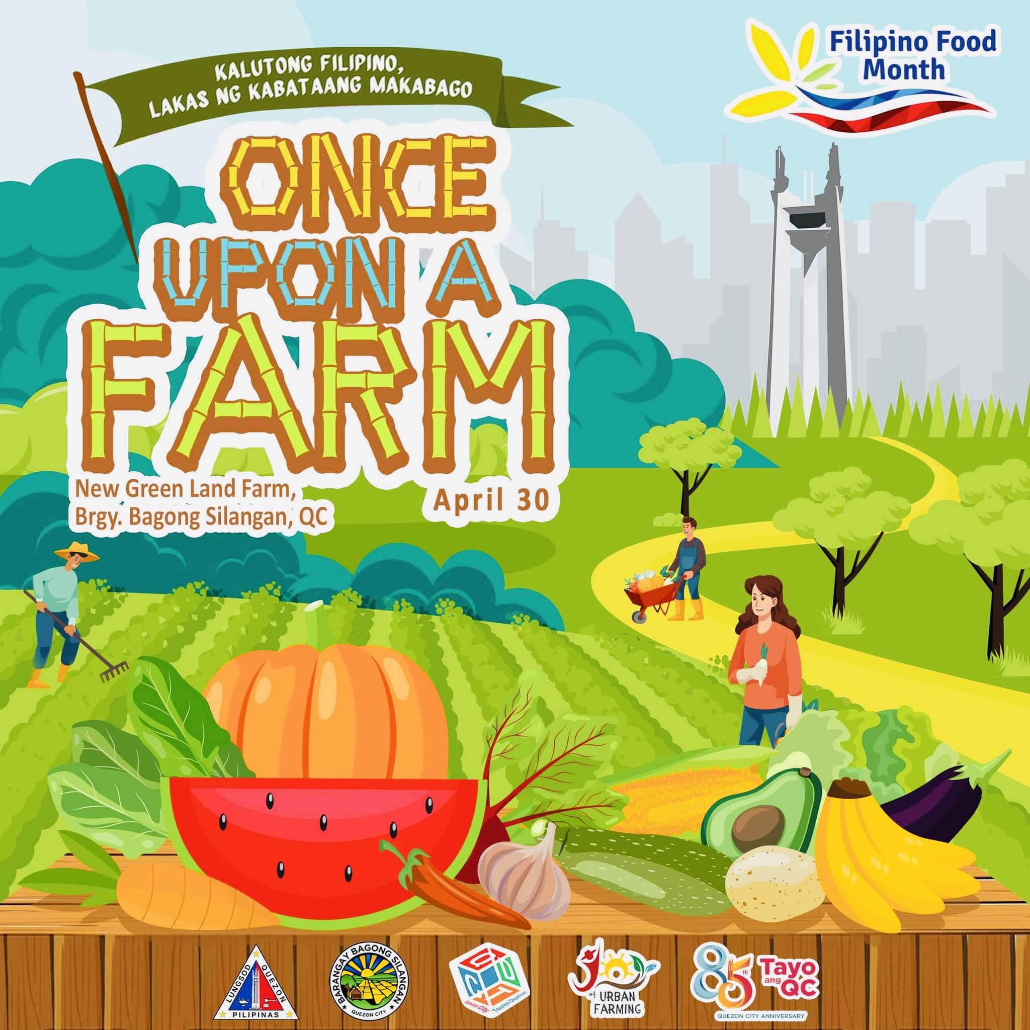 May be an image of 1 person and text that says 'Filipino Food Month KALUTONG KALUTONGFILIPINO, FILIPINO, LAKAS NG KABAT AANG MAKABAGO ONKE UPON A FARM New.GreenLandFarm, New Green Land Farm, Brgy. Bagong Silangan, April 30 mm ILIHA2 さ0 URBAN FARNING FARNIHG 8 ះ CG "QC Tavo เง-แช'