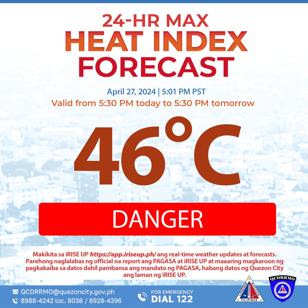 May be an image of text that says '24-HR MAX HET INDEX FORECAST April 27, 2024 5:01 PST Valid from 5:30 PM today to 5:30 PM tomorrow 46°C DANGER Makikita iRISE UP https://app.iriseup.ph https://app.i .iriseup ang real real-time time weather updates at at forecasts. Parehong naglalabas official report ang PAGASA tiRISE UP maaaring magkaroon ng pagkakaiba sa datos dahil pambansa ang mandato PAGASA, habang datos ng Quezon City ang laman ng İRISE UP. QeDERMO OCDRRMO@qcwebsite.sparksoft-demo.com 8988-4242 loc. 8038 8928-4396 FOR EMERGENCY DIAL 122 PILIPINEN'