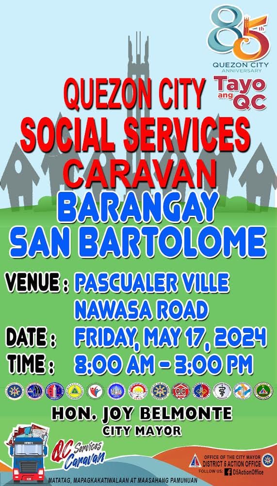 May be an image of text that says '85 QUEZON QUEZONCITY CITY ANNIVERSARY QUEZON CITY ang Ta SOCIAL SERVICES CARAVAN BARANGAY SAN BARTOLOME VENUE: PASCUALER VILLE NAWASA ROAD DATE: FRIDAY, MAY 17, 2024 TIME: 8:00AM-3:00PM 3:00 PM 8:00 AM जबा HON. JOY BELMONTE CITY MAYOR CSuices Carav'an MATATAG, APAGKAKATIALAANA OFFICEOFTHECITYMAYOR OFFICE MAYOR DISTRICTGACTION FOLLOWUS US: fC5ActionOffice MAASAHANG PAMUNUAN'