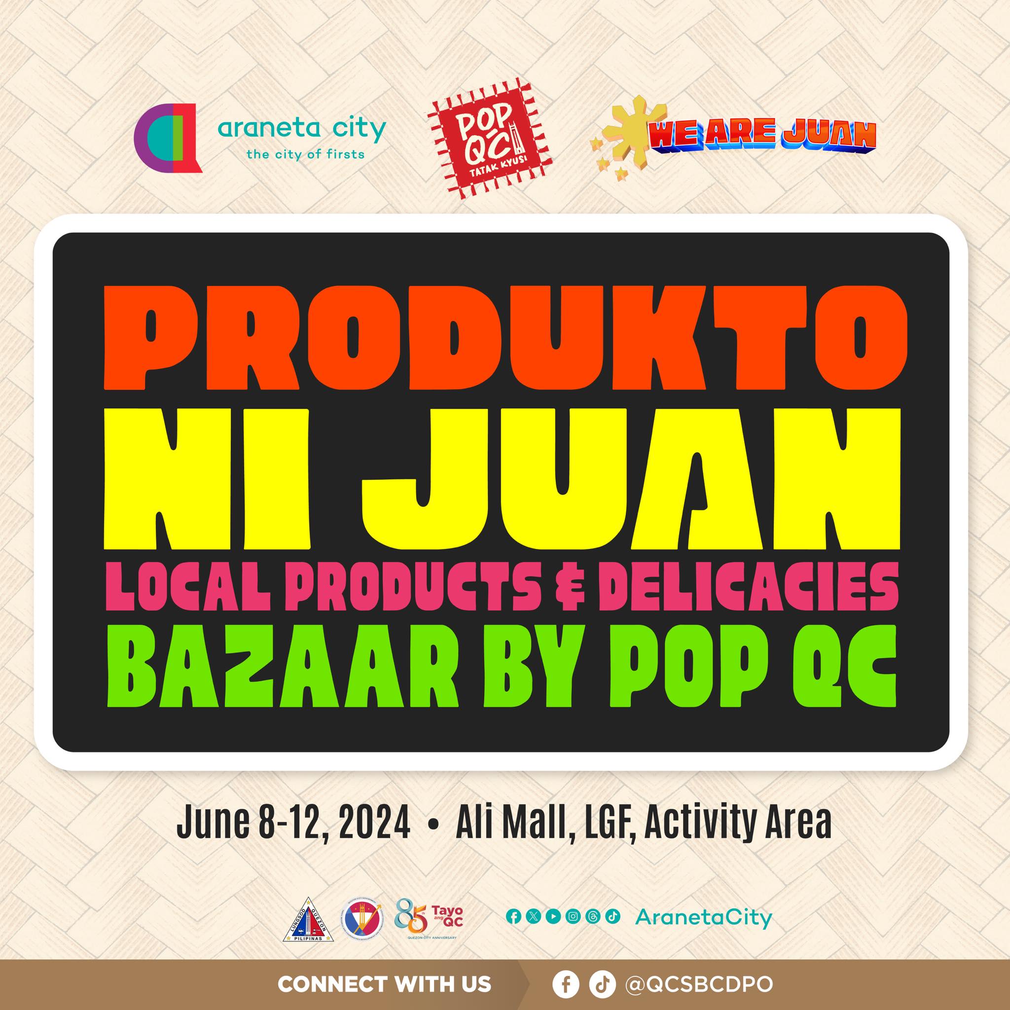 May be an image of text that says 'α araneta aranetacity city the city of firata POP QCA TATAK WEARE WEAREJUAH WE ARE JUAN PRODUKTO NI אמש LOCAL PRODUCTS も DELICAGIES BAZAAR BY POP QE June 8-12, 2024 Ali Mall, LGF, Activity Area Ae Tayo fooeoo AranetaCity CONNECT WITH US f @QCSBCDPO'