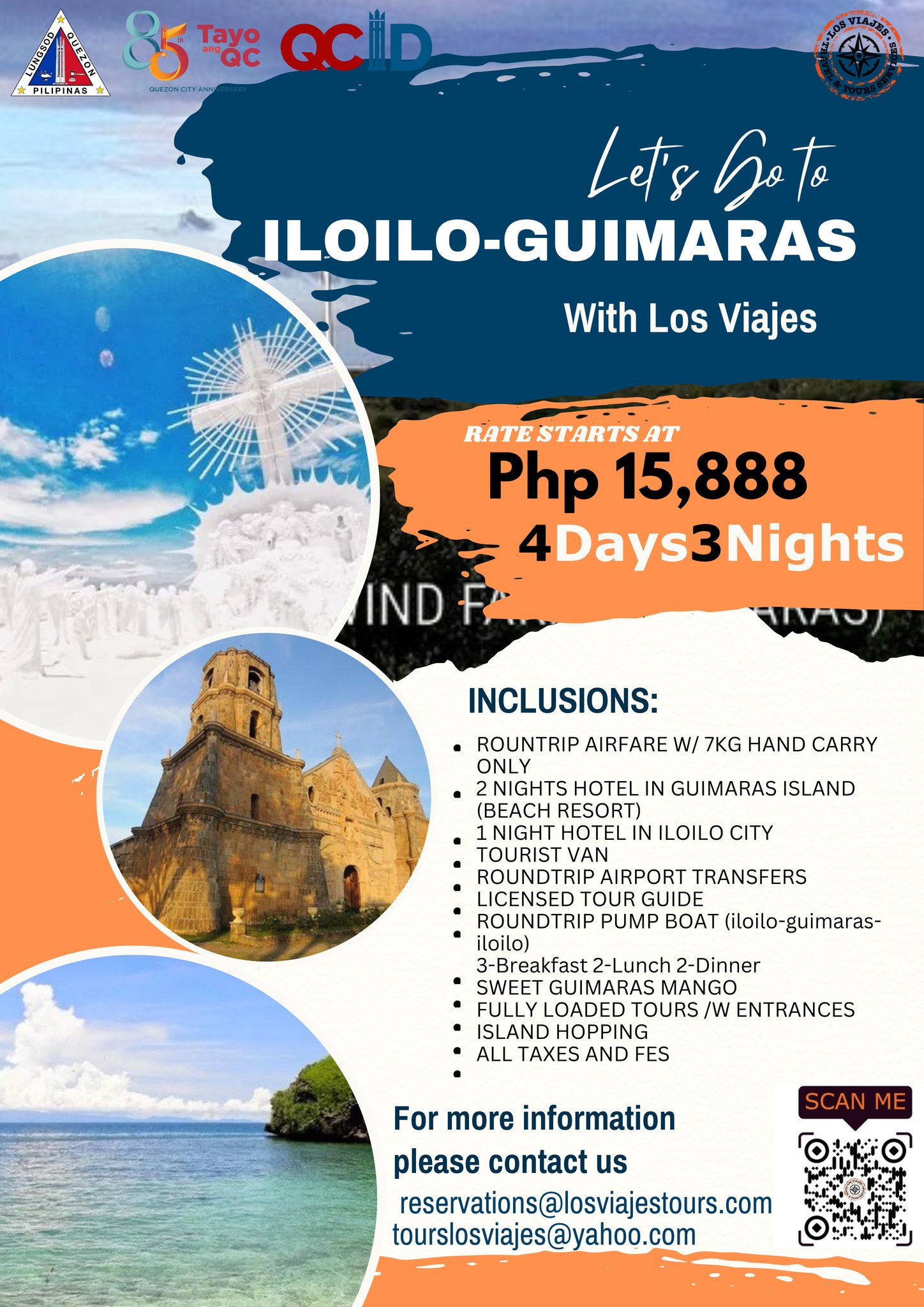 May be an image of text that says 'M 8ర్ Taye QC PILIPINAS 0LE2CMOT4N Let's Letrbote Soto ILOILO-GUIMARAS ILOILO With Los Viajes RATESTARTSAT RATE STARTS Php 15,888 4Days3Nights رمل IND INCLUSIONS: ROUNTRIP AIRFARE W/ 7KG HAND CARRY ONLY 2NIGHTS HOTEL IN GUIMARAS ISLAND (BEACH RESORT) 1NIGHT HOTEL IN ILOILO CITY T τοι TOURIST VAN ROUNDTRIP AIRPORT TRANSFERS LICENSED TOUR GUIDE ROUNDTRIP PUMP BO (iloilo-guimaras- iloilo) 3-Breakfast 2-Lunch 2-Dinner SWEET GUIMARAS MANGO FULLY LOADED TOURS /W ENTRANCES ISLAND HOPPING ALL TAXES AND FES SCAN ME For more information please contact us reservations@losviajestours.com tourslosviajes@yahoo.com'