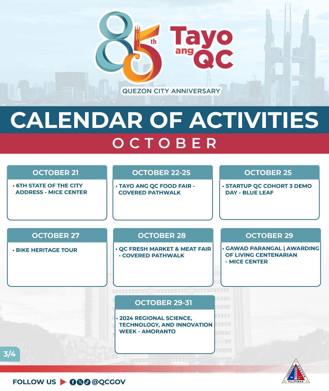 May be an image of text that says '85 Tayo ang QC QUEZON CITY ANNIVERSARY CALENDAR OF ACTIVITIES O 21 ·6ΤΗ STATE OF THE CITY ADDRESS MICE CENTER 22-25 TAYO ANG FOOD FAIR- COVERED PATHWALK 25 STARTUP O COHORT 3 DEMO DAY BLUE LEAF OCTOBER 27 ·BIKE HERITAGE TOUR 28 FRESH MARKET MEAT FAIR COVERED PATHWALK OCTOBER 29 GAWAD PARANGAL AWARDING OF LIVING CENTENARIAN MICE CENTER 29-31 대그심 นน 2024 REGIONAL SCIENCE, TECHNOLOGY,AN AND INNOVATION WEEK- -AMORANTO 3/4 FOLLOW US 10+ 100@QCGOV @QCGOV PALIFINAK'